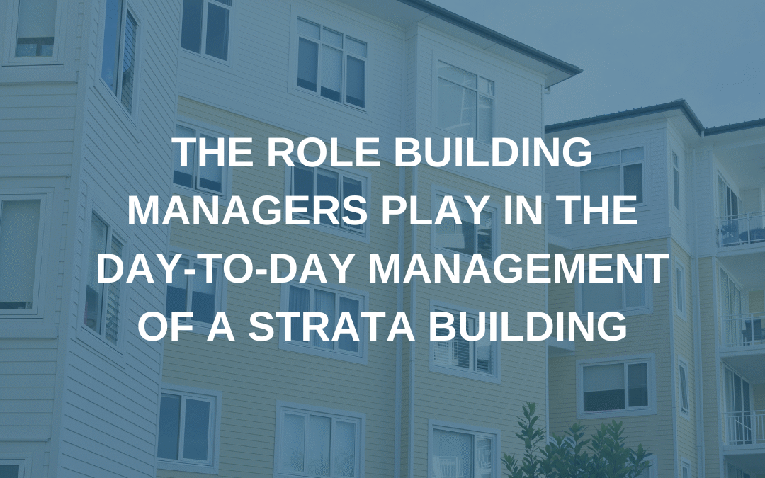Role of Building Managers in the management of a Strata Building