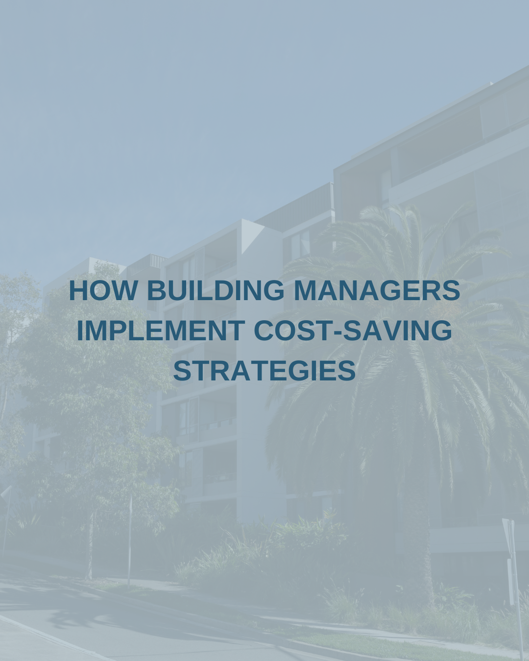 How Building Managers Implement Cost-Saving Strategies