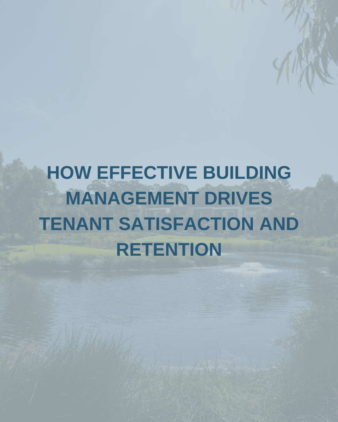 How Building Management Drives Tenant Satisfaction